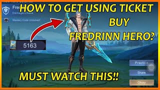 MUST WATCH THIS!/HOW TO GET USING TICKET BUY FREDRINN🔥 HERO? IN MOBILE LEGEND BANG BANG.