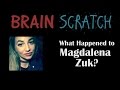 BrainScratch: What Happened to Magdalena Zuk?