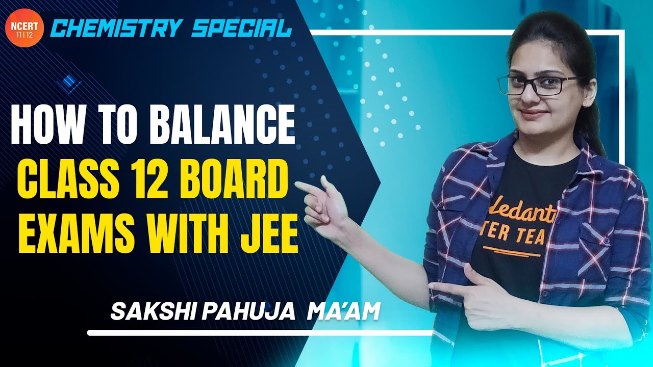 How to Balance Class 12 Board Exams with JEE | 12th Boards | JEE 2021/ ...