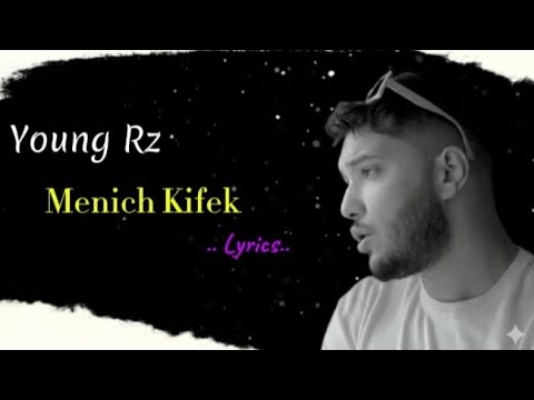 Young Rz Menich Kifek Official Music Lyrics Parole