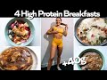 4 Quick & Easy HIGH PROTEIN Breakfasts! + 40g protein!