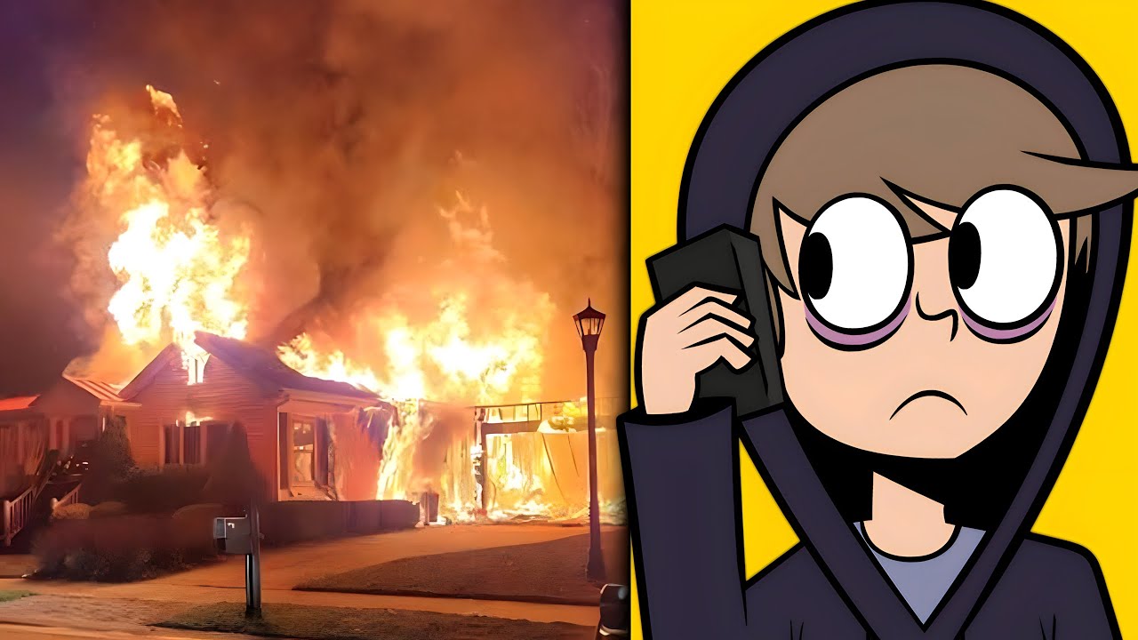 He set my house on fire...