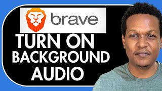 Famous HOW TO TURN ON BACKGROUND AUDIO ON BRAVE BROWSER, HOW TO TURN ON PLAY BACKGROUND AUDIO ON BRAVE Wealth