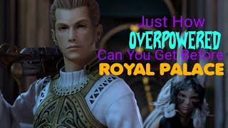 Final Fantasy XII How Overpowered Can You Get Before Royal Palace