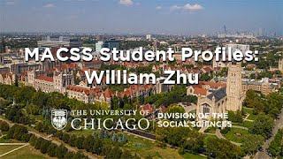 MACSS Student Interviews: William Zhu by UChicago Social Sciences 1,361 views 2 years ago 8 minutes, 57 seconds
