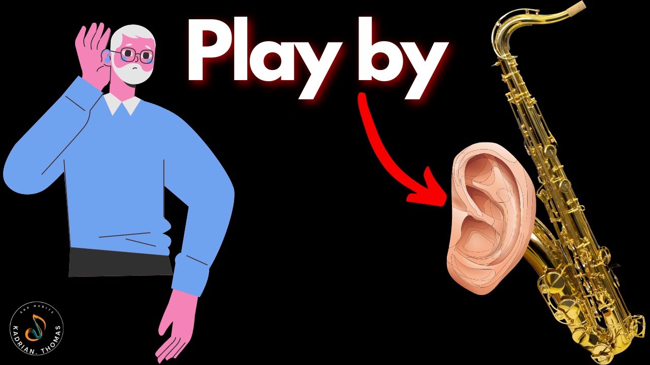 How To Play Saxophone By Ear In 4 Easy Steps