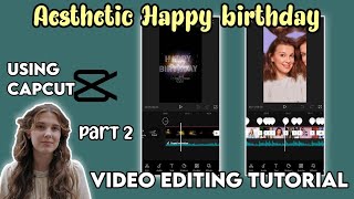 Aesthetic Happy birthday video editing tutorial | Part 2 | Winona's Creation