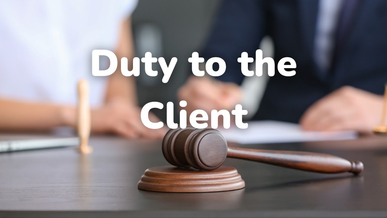 Duty to the Client Legal Ethics and Court Crafts BBALLBGYAN YouTube