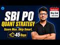 SBI PO 2026 | Quant Strategy: Score Max, Skip Smart | 45 - Day Prelims Plan | Tarun Jha
