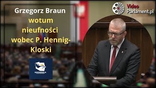 Grzegorz Braun - wotum nieufności wobec P. Hennig-Kloski