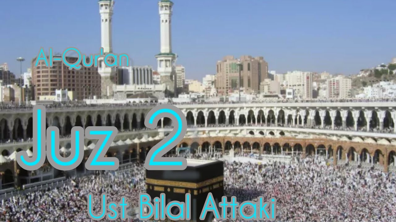 Al-Qur'an juz 2 Ust.bilal Attaki