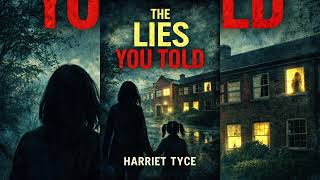 The Lies You Told by Harriet Tyce A Dark Mystery Audiobook About Secrets and Betrayal#TheLiesYouTold
