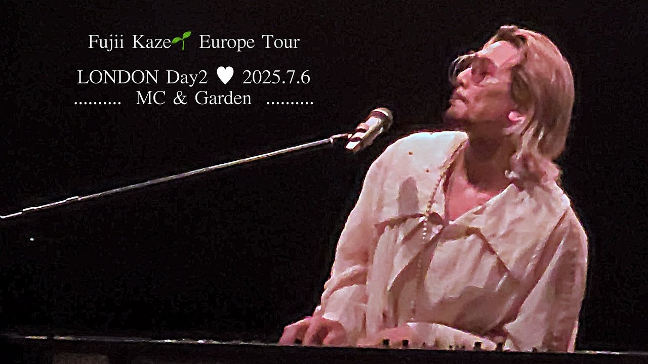 MC〜Garden 🇬🇧 London day1 #藤井風 LIVE 2025/7/6 - YouTube