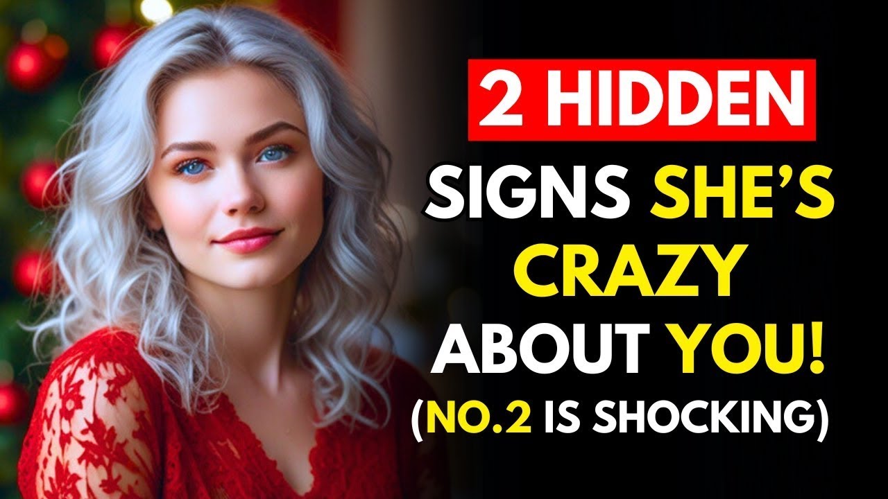 2 HIDDEN SIGNS SHE’S CRAZY ABOUT YOU! | (NO. 2 IS SHOCKING) | STOICISM