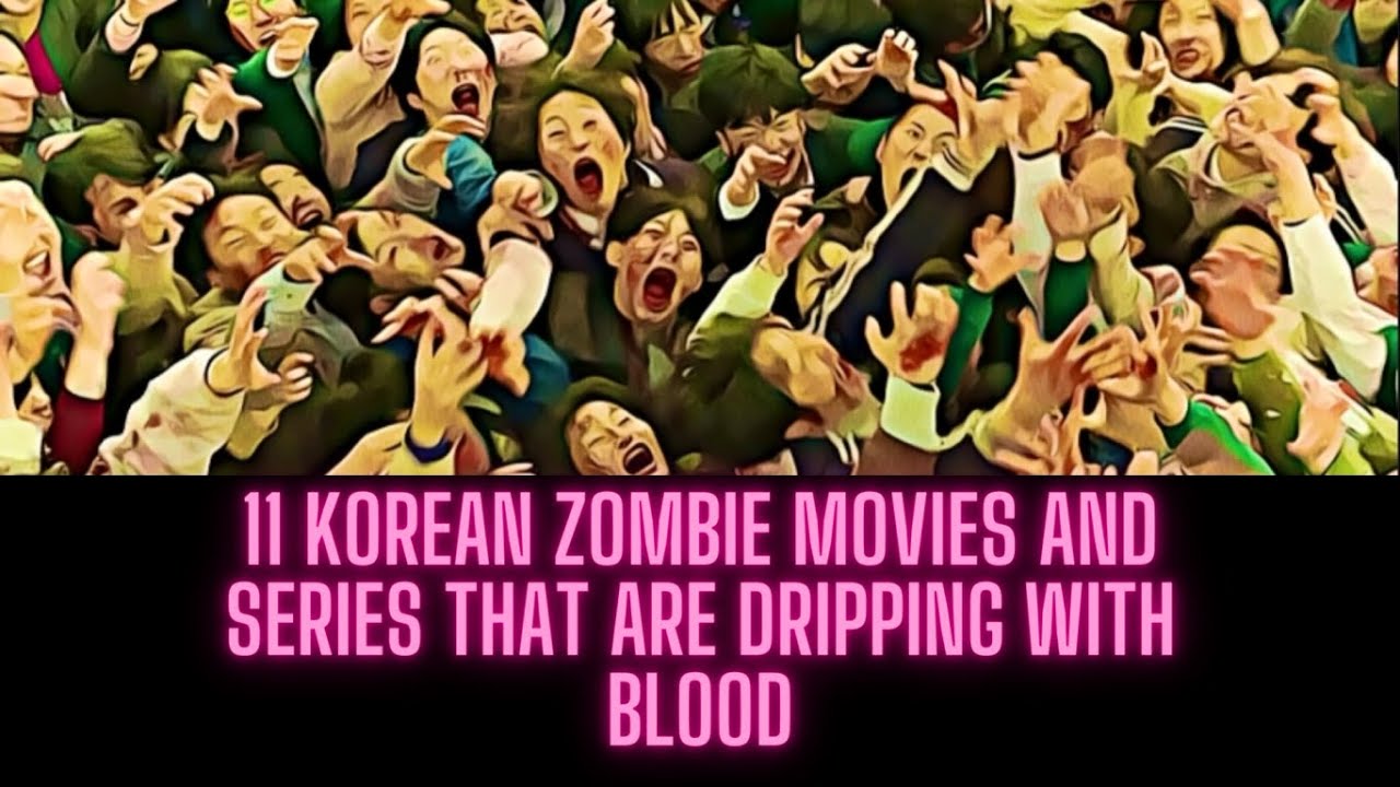 ⁣11 Korean zombie movies and series that are dripping with blood