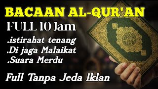 BACAAN AL QURAN MERDU DAN lNDAH 1O JAM TANPA lKLAN