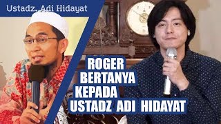 Roger Danuarta bertanya kepada Ustadz Adi Hidayat mengenai tuduhan murtad kepada dirinya