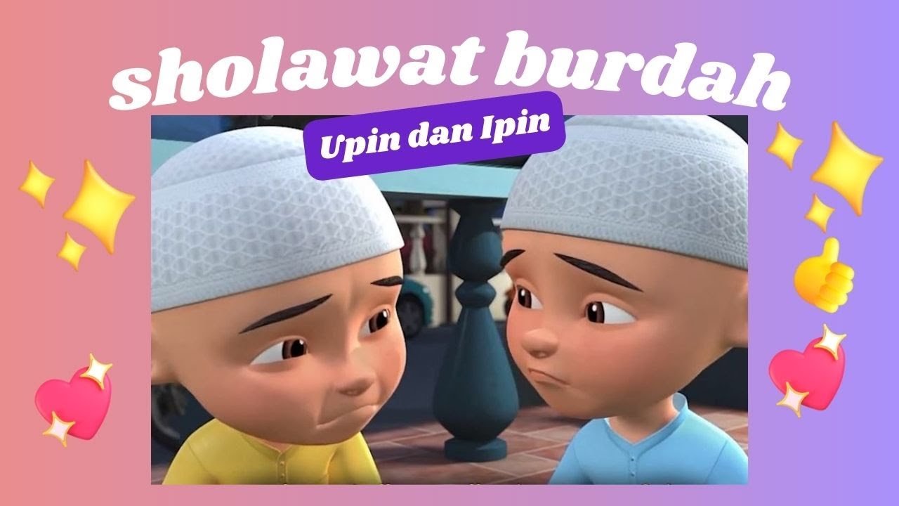 Sholawat Burdah Maula Yaa Salli Upin Ipin Merdu Sedih Banget