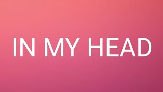 Ariana Grande - in my head / lyrics