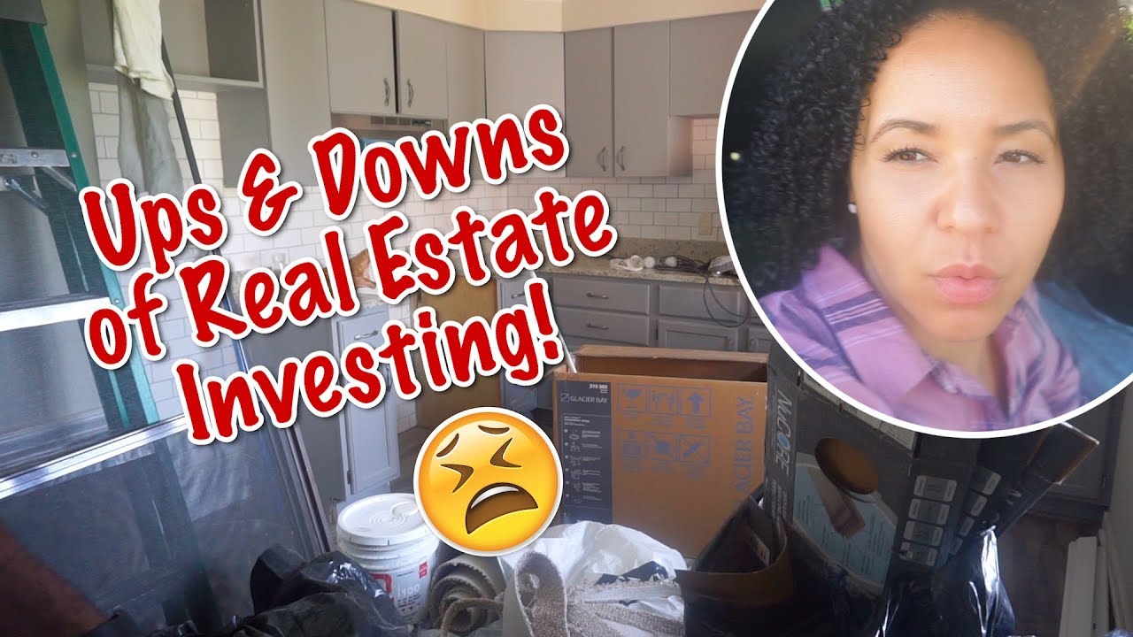 UPS & DOWNS OF REAL ESTATE INVESTING!! - YouTube