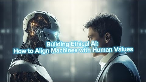 How To Align AI With Human Values and Ethics?