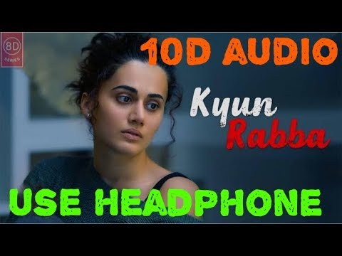 Kyun Rabba Kyun Rabba | 10D Audio Song | Kyun Rabba Is Kadar Todeya - YouTube