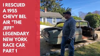 I RESCUED A 1955 CHEVROLET BEL AIR 'THE JEFF' NEW YORK LEGENDARY VINTAGE RACE CAR. PART 1