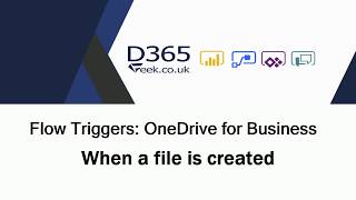 Flow Triggers: OneDrive For Business -  When A File Is Created