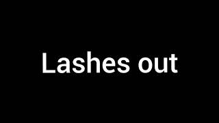 lashes out meaning and pronunciation