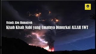 Kisah Kisah Nabi Yang Umatnya Dimurkai Allah Swt  Ustadz Abu Humairoh