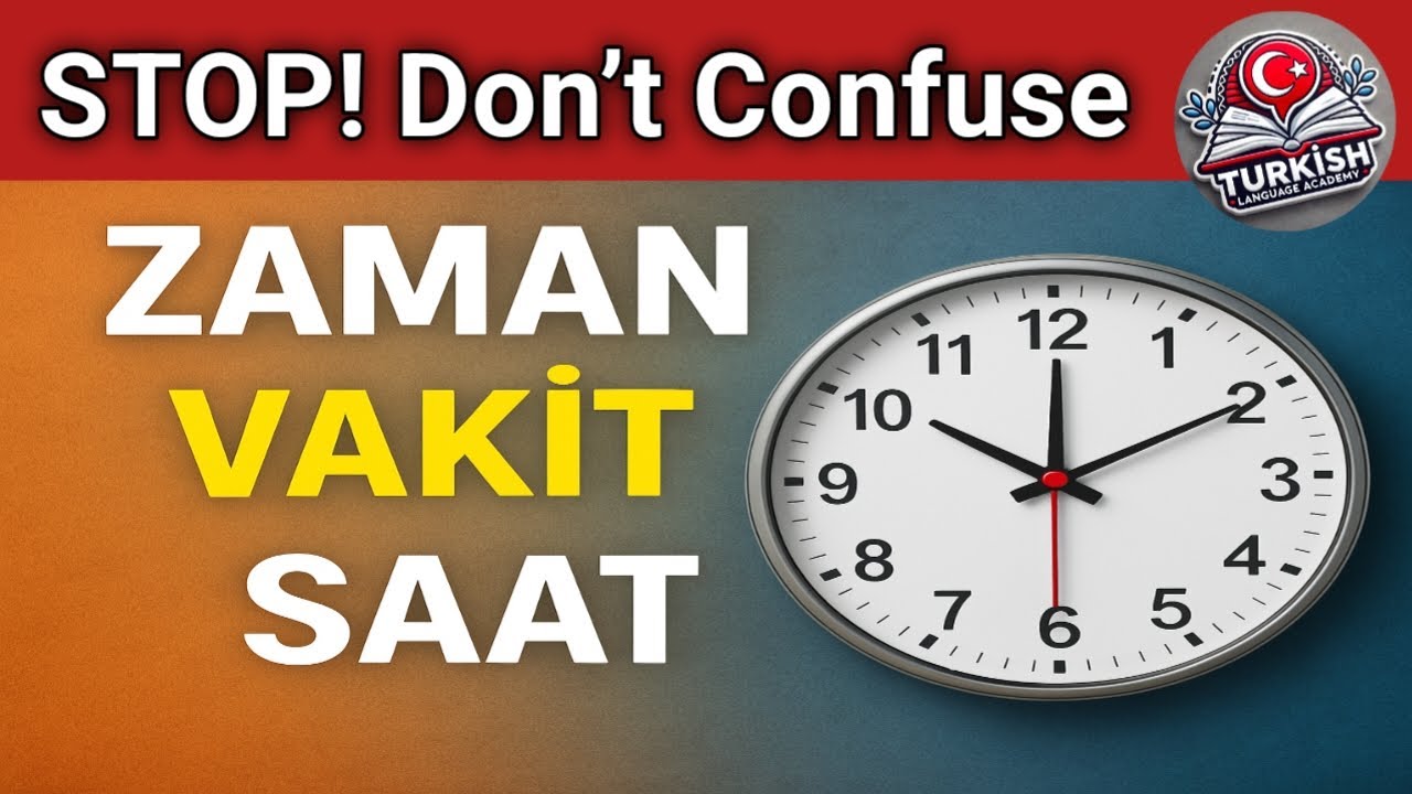 Zaman vs Vakit vs Saat — What’s the Difference in Turkish?