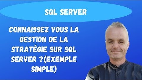 SQL pour les débutants :Connaissez vous la gestion de la stratégie sur SQL Server ? (exemple simple)