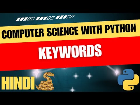 Python Keywords | Computer Science with Python | In Hindi | 4