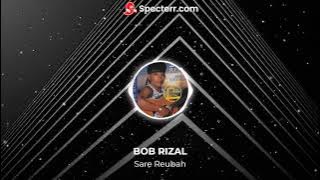 BOB RIZAL SARE REUBAH, HD