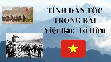 Tính dân tộc trong bài Việt Bắc - Tố Hữu