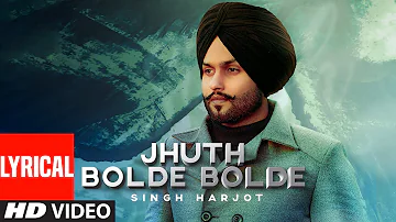 Jhuth Bolde Bolde (Full Lyrical Song) Singh Harjot | Daoud | Latest Punjabi Songs 2021