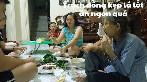 Mua vịt nướng cá chạch rán đổi món cho gia đình bữa ăn vui vẻ bàn truyện đại sự @hoangmaimienque