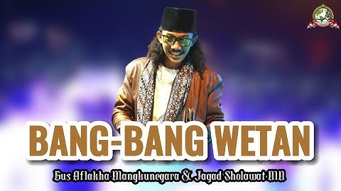 Terbaru BANG-BANG WETAN - Gus Aflakha & Jagad Sholawat MN