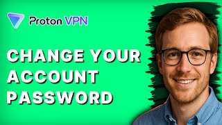 Information How to Change Your ProtonVPN Account Password [2026 Full Guide] Guide