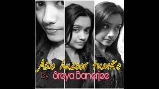 Aao Huzoor Tumko _Asha Bhosle_Kismat- Cover Sreya Banerjee