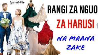 ONA RANGI NZURI 10 ZA NGUO ZA HARUSI PAMOJA NA MAANA YA RANGI HIZO | RANGI ZA MAGAUNI