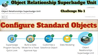 Configure Standard Objects || Object Relationships Superbadge Unit || Challenge 1