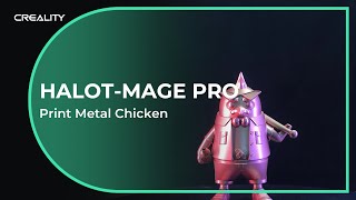 HALOT-MAGE PRO | Helps to Print a More Refined and Anti-aliasing Metal Chicken