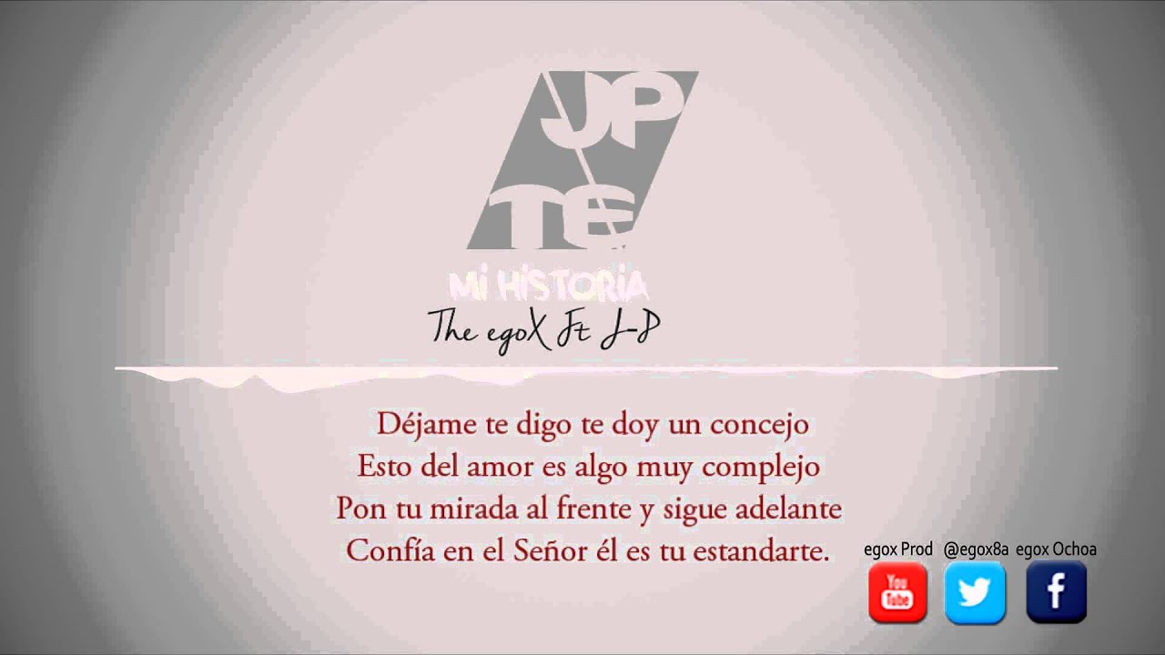 Mi historia- The egoX Ft J.P