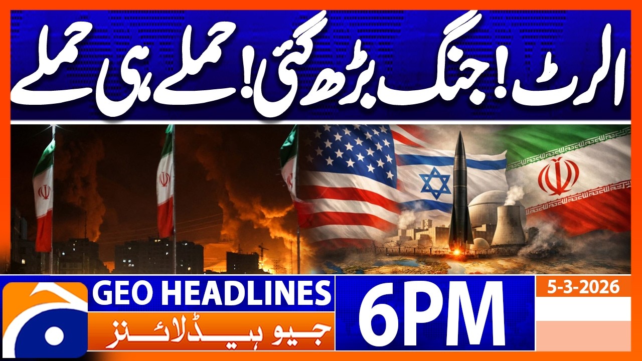 US-Israeli Attack Hits Tehran..!! | Headlines Geo News 6 PM (5th March 2026)