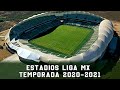 Estadios Liga MX Temporada 2020-2021