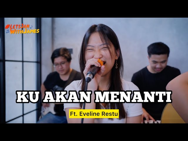 KU AKAN MENANTI - Eveline Restu ft. Fivein #LetsJamWithJames class=