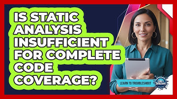 Is Static Analysis Insufficient for Complete Code Coverage?