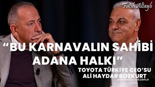 'Bu karnavalın sahibi Adana halkı' / Ali Haydar Bozkurt, Fatih Altaylı'nın sorularını cevapladı