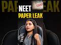 This should be stopped! Neet paper leak 2026